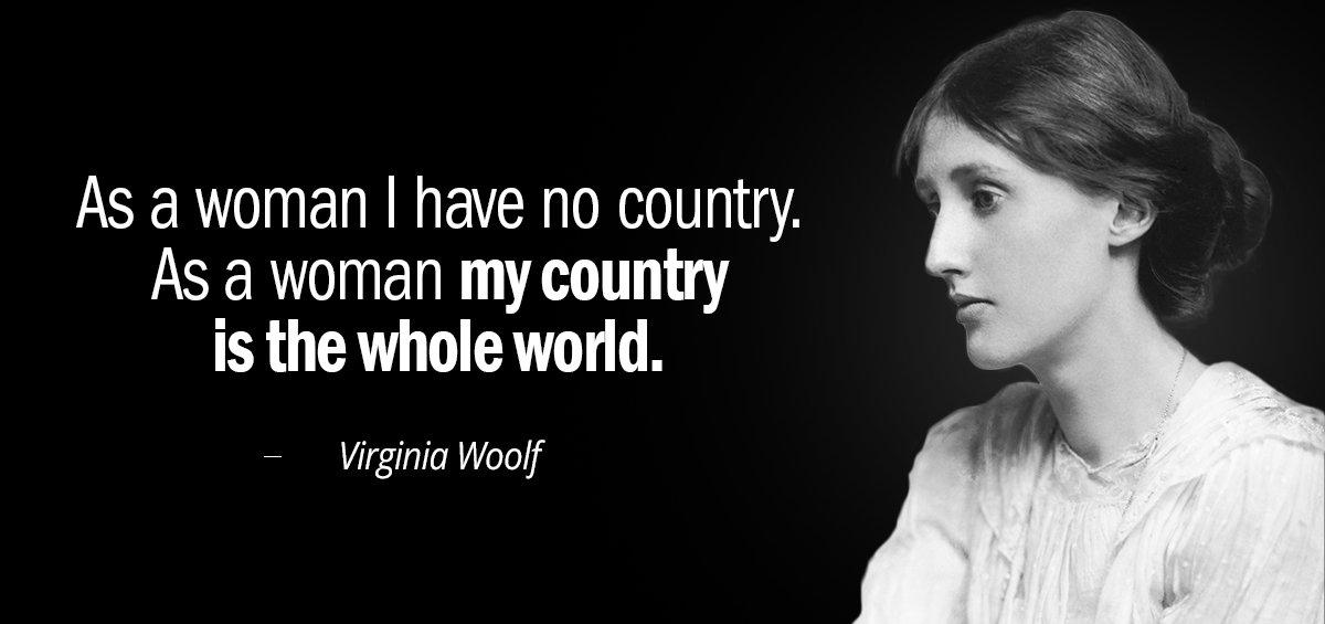 Quotation Virginia Woolf As a woman I have no country As a woman Quotes