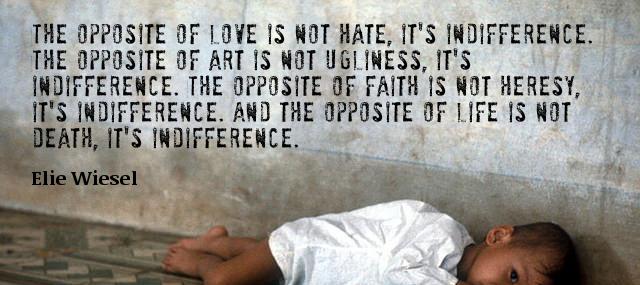 Quotation Elie Wiesel The opposite of love is not hate it s indifference Quotes