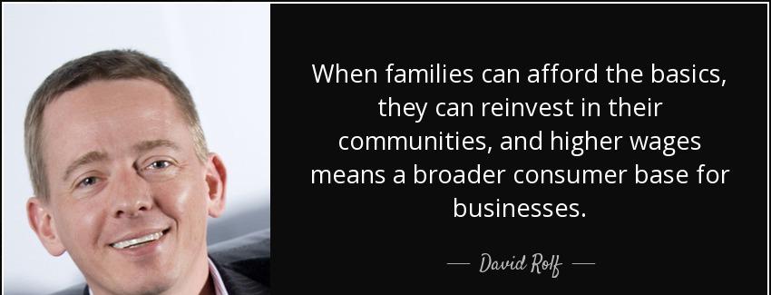 quote when families can afford the basics they can reinvest in their communities and higher david rolf Quotes