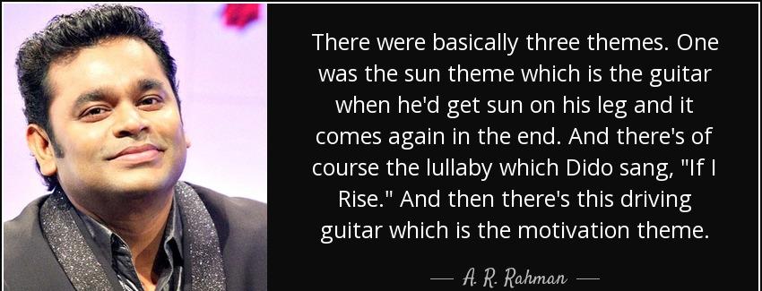 quote there were basically three themes one was the sun theme which is the guitar when he a r rahman Quotes