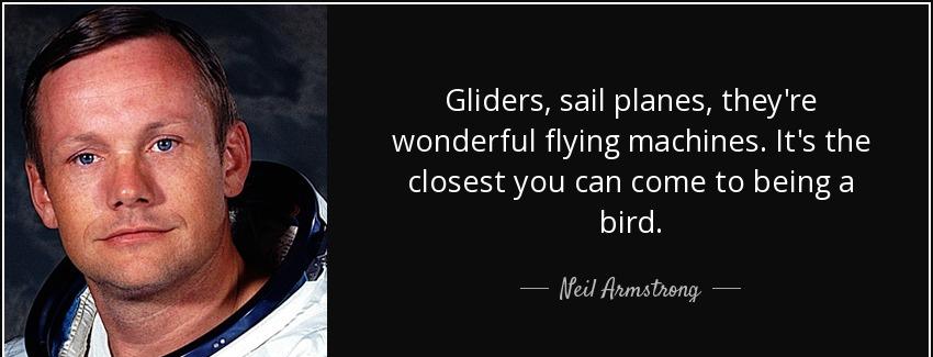 quote gliders sail planes they re wonderful flying machines it s the closest you can come neil armstrong Quotes