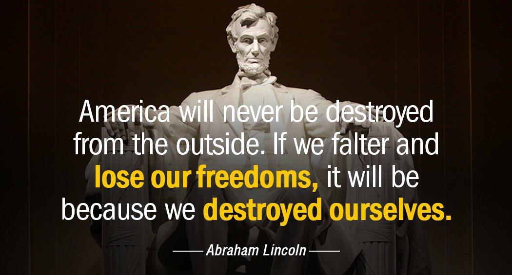 Quotation Abraham Lincoln America will never be destroyed from the outside If we Quotes