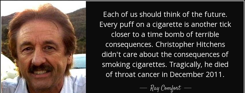 quote each of us should think of the future every puff on a cigarette is another tick closer ray comfort Quotes