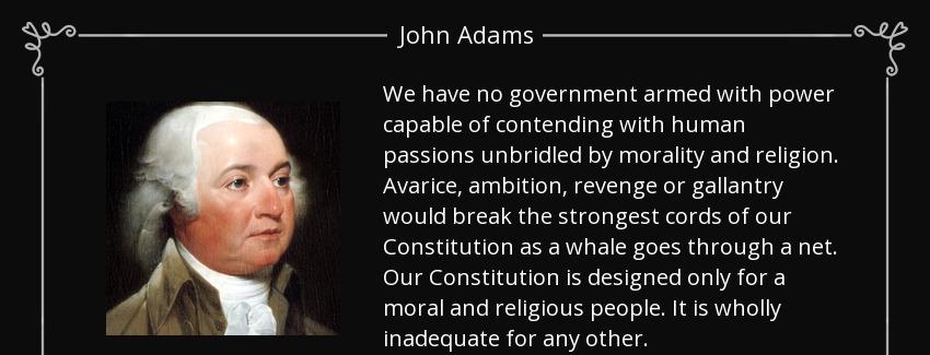 quote we have no government armed with power capable of contending with human passions unbridled john adams Quotes