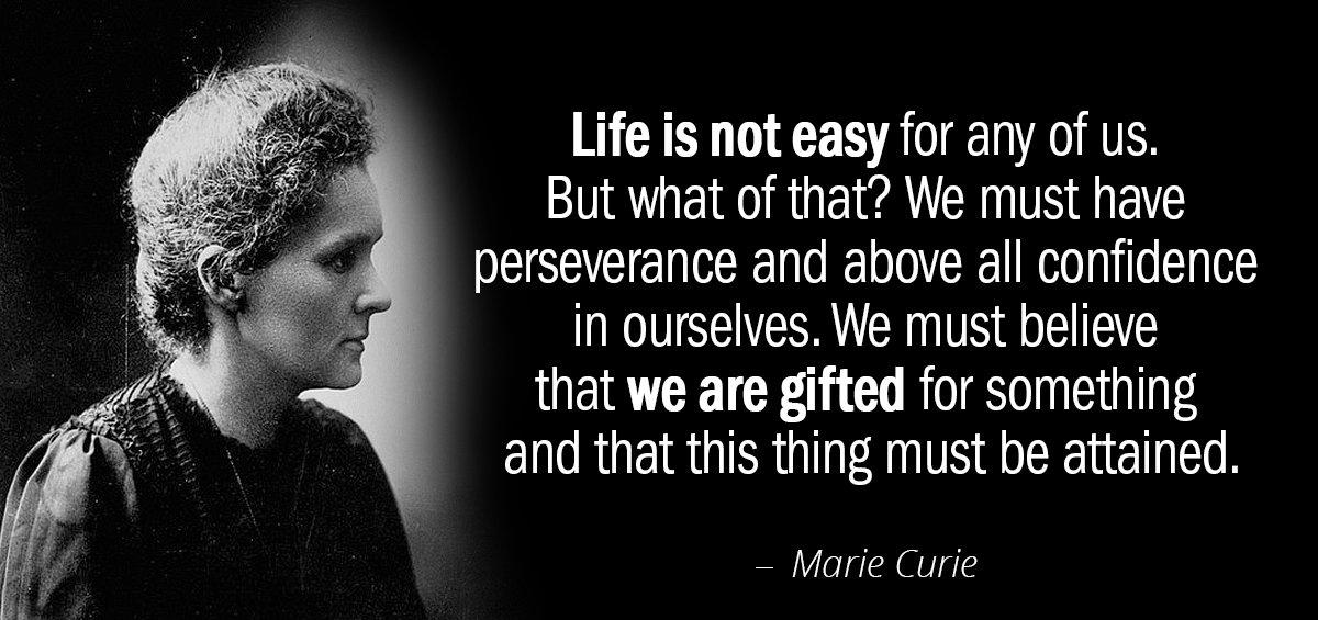 Quotation Marie Curie Life is not easy for any of us But what Quotes