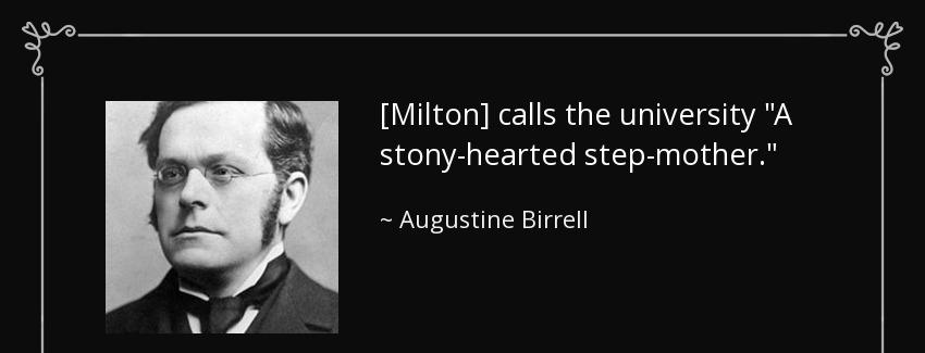 quote milton calls the university a stony hearted step mother augustine birrell Quotes