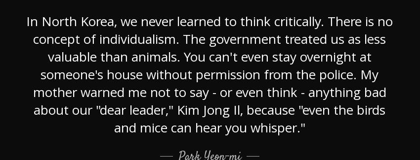 quote in north korea we never learned to think critically there is no concept of individualism park yeon mi Quotes