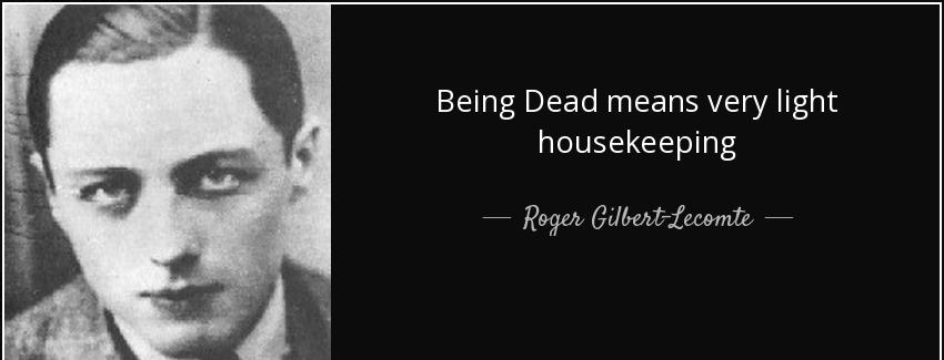 quote being dead means very light housekeeping roger gilbert lecomte Quotes