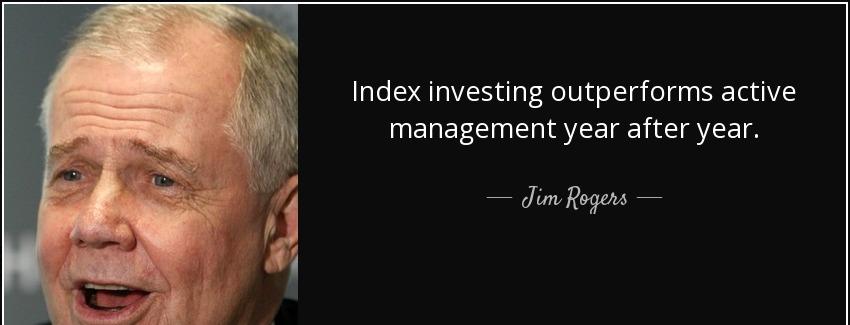 quote index investing outperforms active management year after year jim rogers Quotes