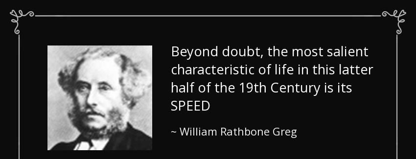 quote beyond doubt the most salient characteristic of life in this latter half of the 19th william rathbone greg Quotes