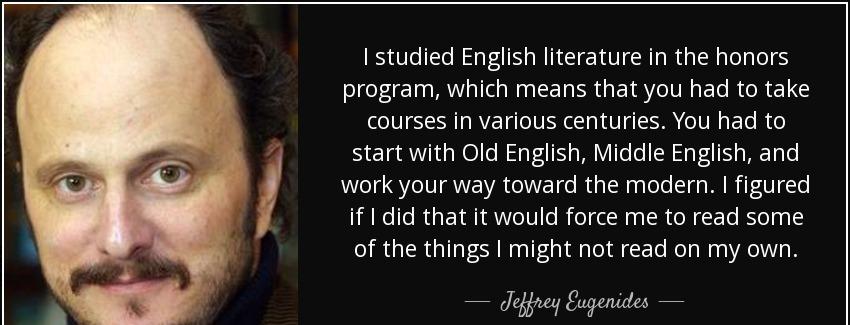 quote i studied english literature in the honors program which means that you had to take jeffrey eugenides Quotes