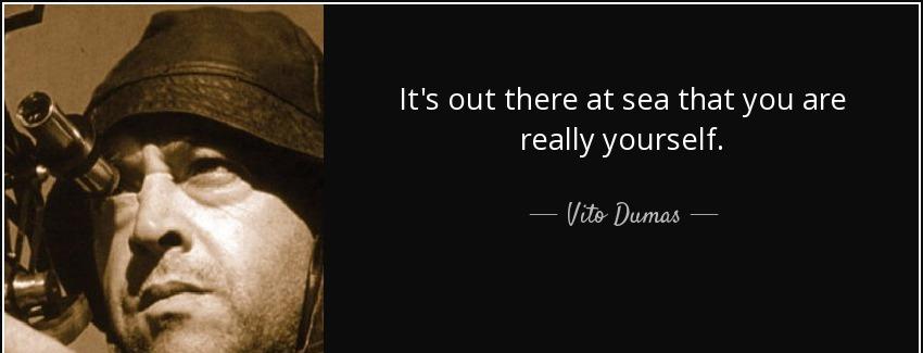 quote it s out there at sea that you are really yourself vito dumas Quotes