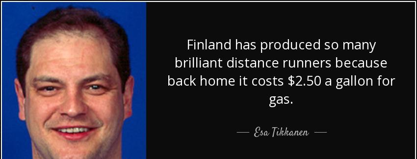 quote finland has produced so many brilliant distance runners because back home it costs 2 esa tikkanen Quotes