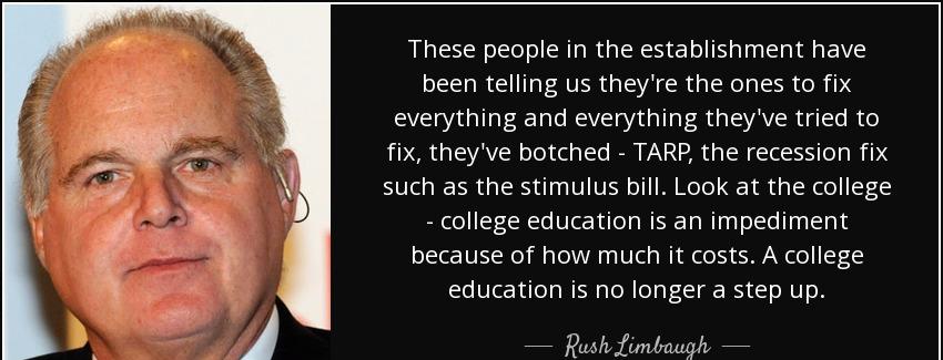 quote these people in the establishment have been telling us they re the ones to fix everything rush limbaugh Quotes