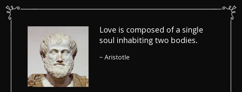 quote love is composed of a single soul inhabiting two bodies aristotle Quotes