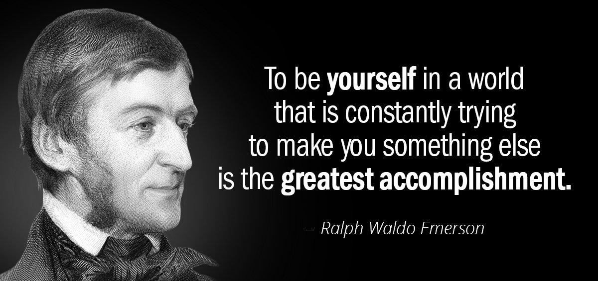 Quotation Ralph Waldo Emerson To be yourself in a world that is constantly trying Quotes