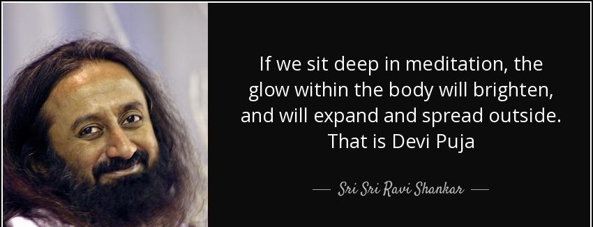 quote if we sit deep in meditation the glow within the body will brighten and will expand sri sri ravi shankar Quotes