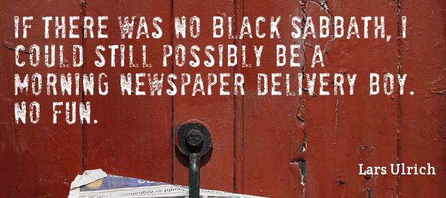 Quotation Lars Ulrich If there was no Black Sabbath I could still possibly Quotes