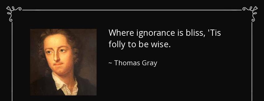 quote where ignorance is bliss tis folly to be wise thomas gray Quotes