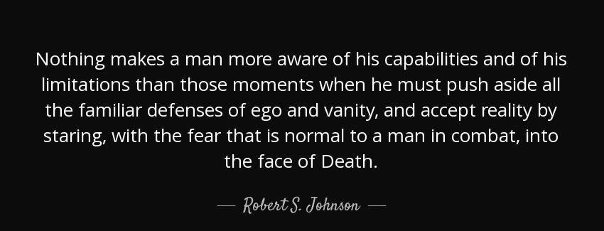 quote nothing makes a man more aware of his capabilities and of his limitations than those robert s johnson Quotes