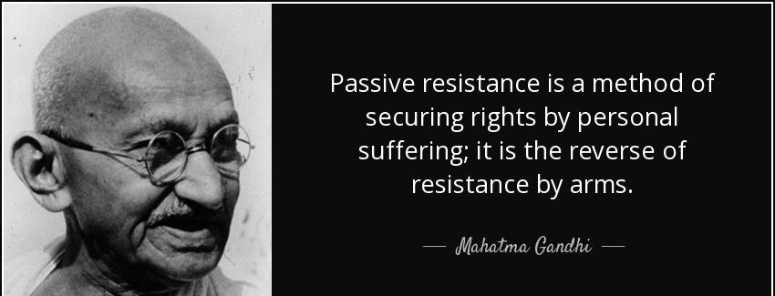 quote passive resistance is a method of securing rights by personal suffering it is the reverse mahatma gandhi Quotes