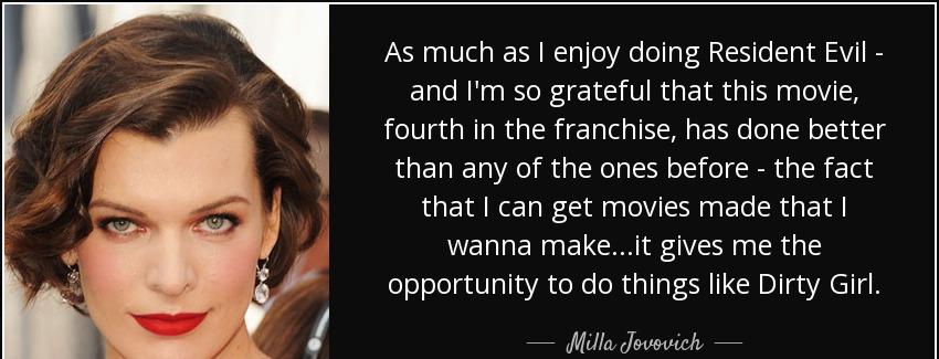 quote as much as i enjoy doing resident evil and i m so grateful that this movie fourth in milla jovovich Quotes
