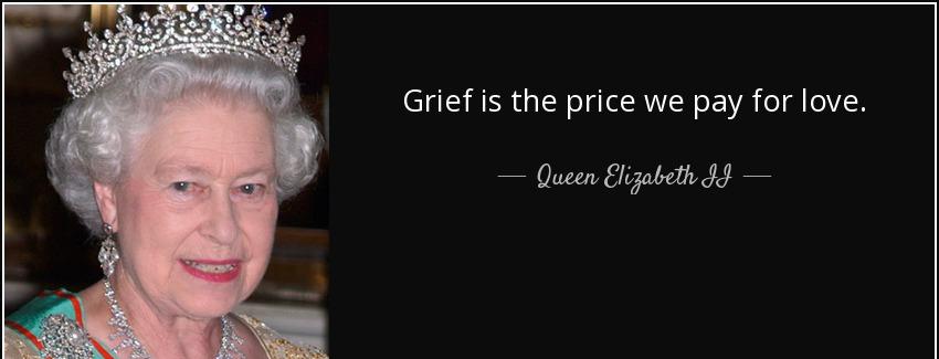quote grief is the price we pay for love queen elizabeth ii Quotes