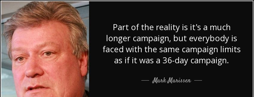 quote part of the reality is it s a much longer campaign but everybody is faced with the same mark marissen Quotes
