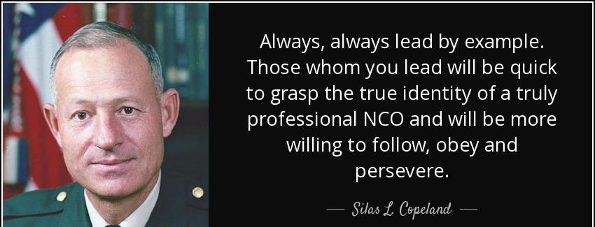 quote always always lead by example those whom you lead will be quick to grasp the true identity silas l copeland Quotes