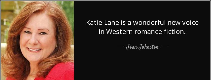 quote katie lane is a wonderful new voice in western romance fiction joan johnston Quotes