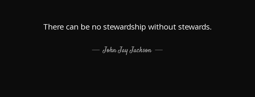 quote there can be no stewardship without stewards john jay jackson Quotes
