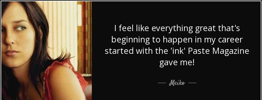 quote i feel like everything great that s beginning to happen in my career started with the meiko Quotes
