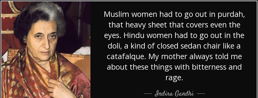 quote muslim women had to go out in purdah that heavy sheet that covers even the eyes hindu indira gandhi Quotes