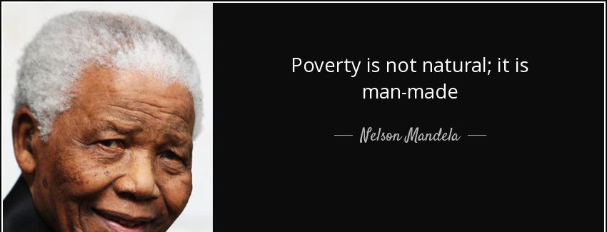 quote poverty is not natural it is man made nelson mandela Quotes