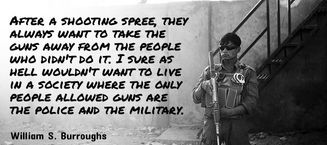Quotation William S Burroughs After a shooting spree they always want to take the Quotes