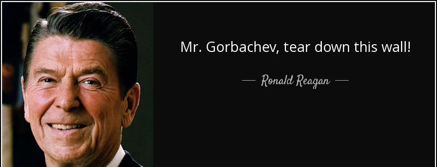 quote mr gorbachev tear down this wall ronald reagan Quotes