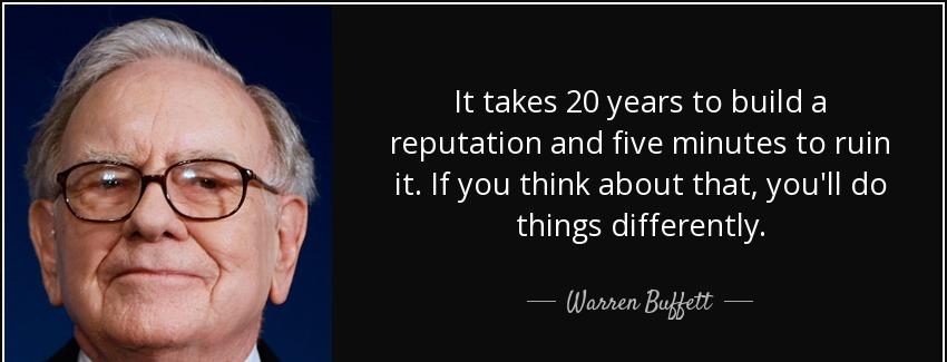 quote it takes 20 years to build a reputation and five minutes to ruin it if you think about warren buffett Quotes