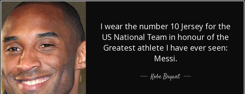 quote i wear the number 10 jersey for the us national team in honour of the greatest athlete kobe bryant Quotes
