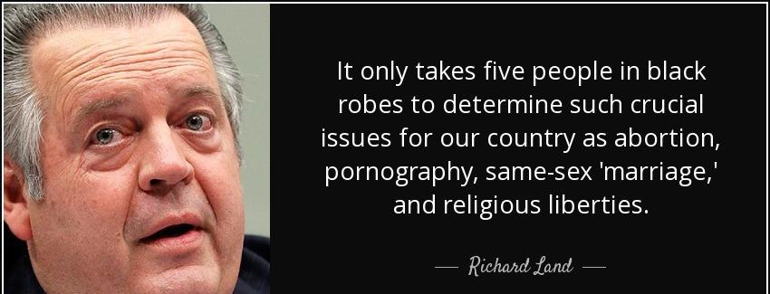 quote it only takes five people in black robes to determine such crucial issues for our country richard land Quotes