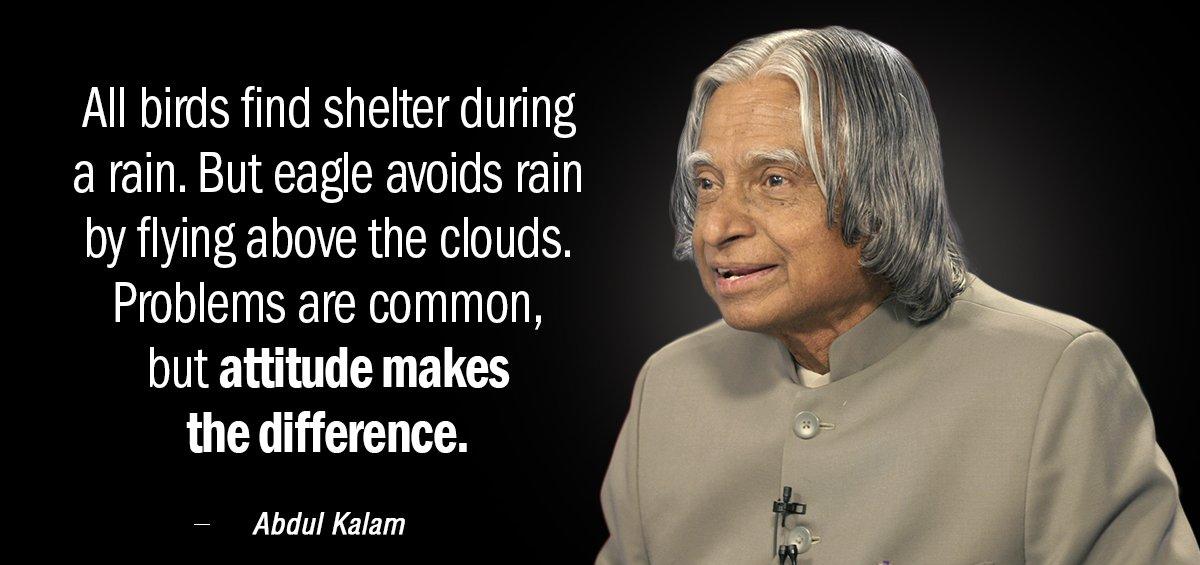 Quotation Abdul Kalam All Birds find shelter during a rain But Eagle avoids Quotes