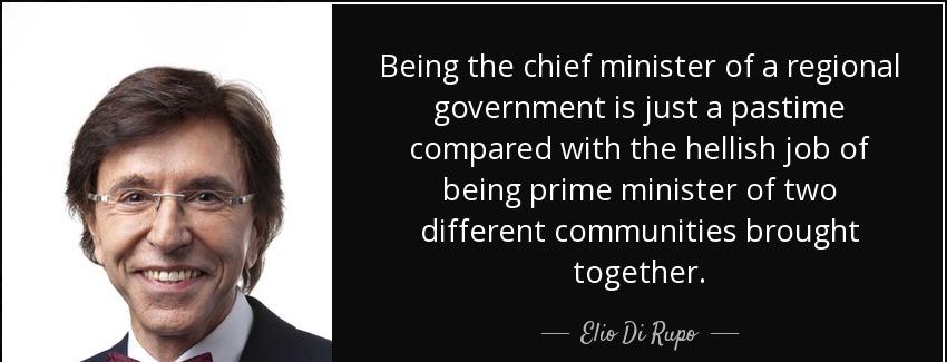 quote being the chief minister of a regional government is just a pastime compared with the elio di rupo Quotes