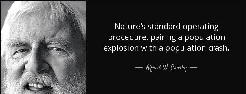 quote nature s standard operating procedure pairing a population explosion with a population alfred w crosby Quotes