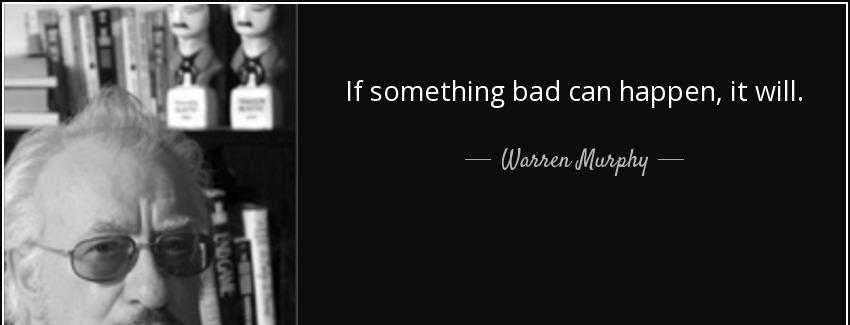 quote if something bad can happen it will warren murphy Quotes