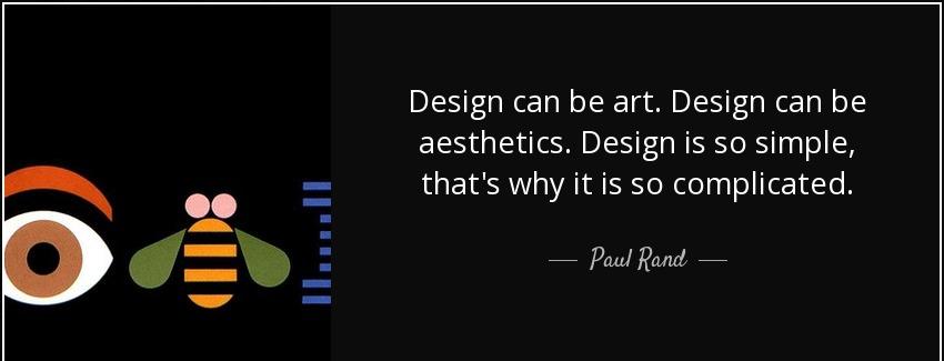 quote design can be art design can be aesthetics design is so simple that s why it is so complicated paul rand Quotes