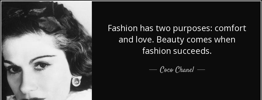 quote fashion has two purposes comfort and love beauty comes when fashion succeeds coco chanel Quotes