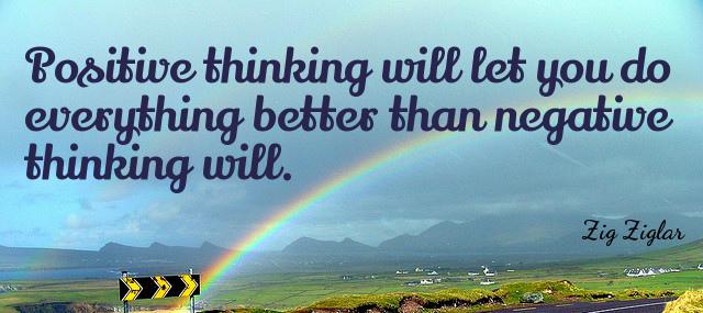 Quotation Zig Ziglar Positive thinking will let you do everything better than negative Quotes