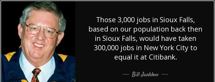 quote those 3 000 jobs in sioux falls based on our population back then in sioux falls would bill janklow Quotes