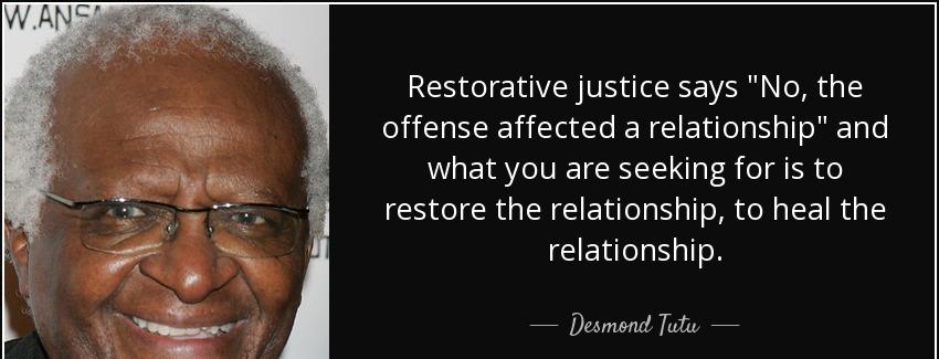 quote restorative justice says no the offense affected a relationship and what you are seeking desmond tutu Quotes