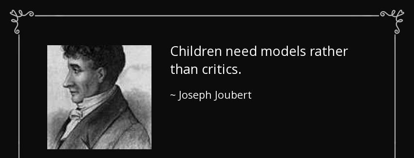 quote children need models rather than critics joseph joubert Quotes