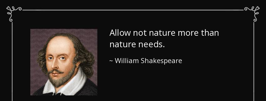 quote allow not nature more than nature needs william shakespeare Quotes